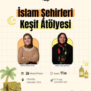 İslam Şehirleri Keşif Atölyesi-2