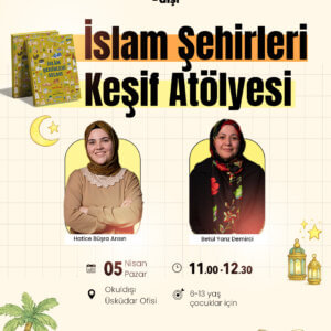 İslam Şehirleri Keşif Atölyesi