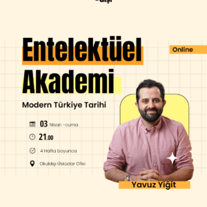 Entelektüel Akademi-Modern Türkiye Tarihi