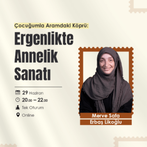 Çocuğumla Aramdaki Köprü: Ergenlikte Annelik Sanatı