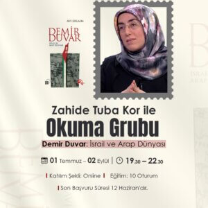 Zahide Tuba Kor ile Okuma Grubu Demir Duvar: İsrail ve Arap Dünyası